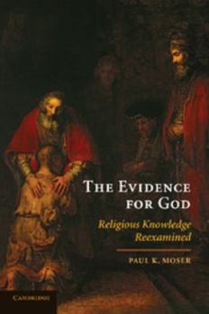 Paperback The Evidence for God: Religious Knowledge Reexamined Book