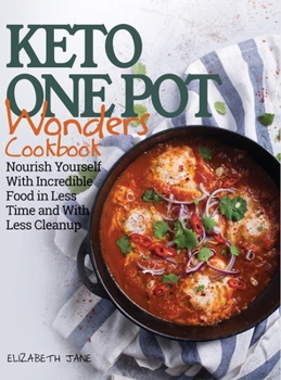 Hardcover Keto One Pot Wonders Cookbook - Low Carb Living Made Easy: Delicious Slow Cooker, Crockpot, Skillet & Roasting Pan Recipes Book