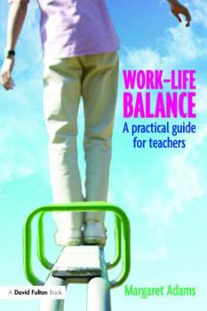 Paperback Work-Life Balance: A Practical Guide for Teachers Book