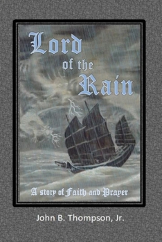 Lord of the Rain: A Story of Faith and Prayer (The End of Tribulation)