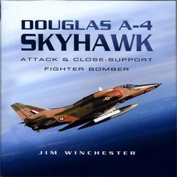 Hardcover Douglas A-4 Skyhawk: Attack and Close-Support Fighter Bomber Book