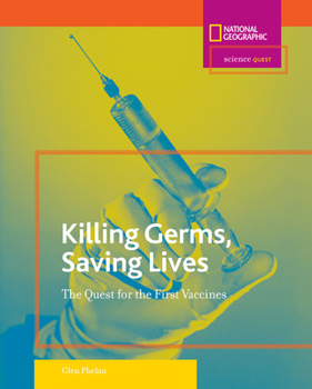 Hardcover Killing Germs, Saving Lives: The Quest for the First Vaccines Book