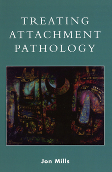 Paperback Treating Attachment Pathology Book