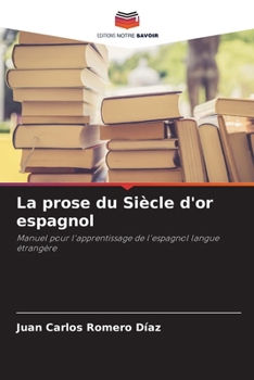 Paperback La prose du Siècle d'or espagnol [French] Book