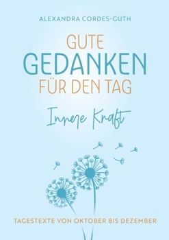 Paperback Gute Gedanken für den Tag - Innere Kraft: Band 4 - Tagestexte von Oktober bis Dezember [German] Book