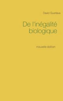 Paperback De l'inégalité biologique: nouvelle édition [French] Book