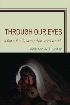 Paperback Through Our Eyes: A Foster Family Shares Their Secret World Book