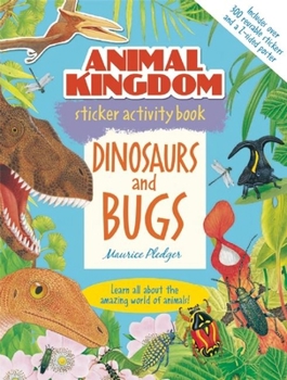 Paperback Animal Kingdom Sticker Activity Book: Dinosaurs and Bugs Book