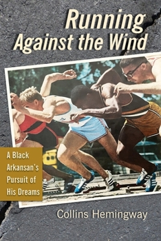 Paperback Running Against the Wind: A Black Arkansan's Pursuit of His Dreams Book