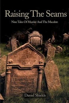 Paperback Raising the Seams: Nine Tales of Murder and the Macabre Book