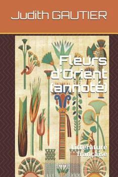 Paperback Fleurs d'Orient (Annot?): Litt?rature Fran?aise [French] Book