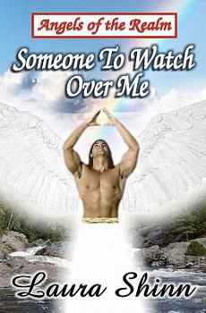 Paperback Someone To Watch Over Me: Angels of the Realm Book