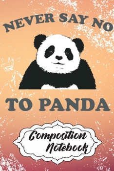 Paperback Composition Notebook: 110 Blank Lined Papers - 6x9 Personalized Customized Panda Composition Notebook Journal Gift For Panda Lovers Book