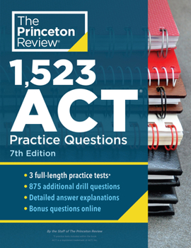 Paperback 1,523 ACT Practice Questions, 7th Edition: Extra Drills & Prep for an Excellent Score Book