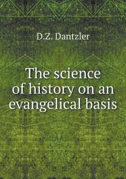 Paperback The science of history on an evangelical basis Book