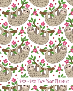 2020-2021 Two Year Planner: Pretty Jungle Tree Sloth Cover on a Weekly Monthly Planner Organizer. Perfect 2 Year Motivational Planner, Agenda, ... sloth lovers! (Sloth Lovers 2 Year Planner)