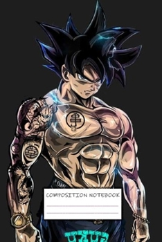 Composition Notebook: DBZ Son Goku Dragon Ball Super Z Soft Glossy Cover College Ruled Lined Pages Book for Boys 6 x 9 Inches 110 Pages: Paperback