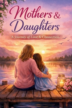 Paperback Mothers & Daughters: A Journey of Love & Connection Book