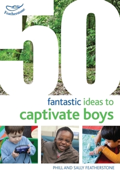 Paperback 50 Fantastic Ideas to Captivate Boys Book