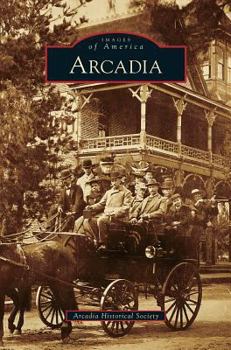 Arcadia (Images of America: California) - Book  of the Images of America: California