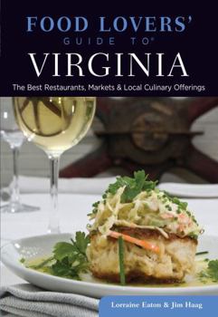 Paperback Food Lovers' Guide to Virginia: The Best Restaurants, Markets & Local Culinary Offerings Book