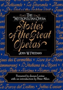 Hardcover The Metropolitan Opera: Stories of the Great Operas Book