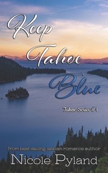 Keep Tahoe Blue : Tahoe Series Book #1 - Book #1 of the Tahoe