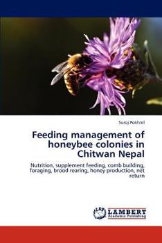 Paperback Feeding Management of Honeybee Colonies in Chitwan Nepal Book