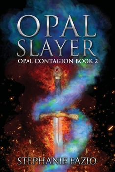 Opal Slayer - Book #2 of the Opal Contagion