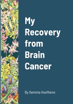 Paperback My Recovery from Brain Cancer Book
