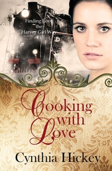 Cooking Up Love - Book #1 of the Finding Love the Harvey Girl Way