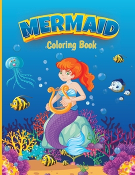 Paperback Mermaid Coloring Book: An Adorable Coloring Book With Cute Ocean Creatures and Mermaids Book