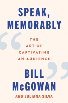 Hardcover Speak, Memorably: The Art of Captivating an Audience Book