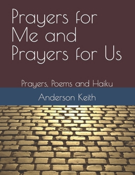 Paperback Prayers for Me and Prayers for Us: Prayers, Poems and Haiku Book