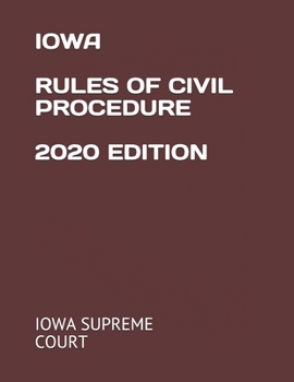 IOWA RULES OF CIVIL PROCEDURE 2020 EDITION