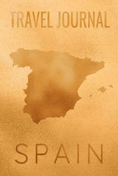 Travel Journal Spain: Blank Lined Travel Journal. Pretty Lined Notebook & Diary For Writing And Note Taking For Travelers.(120 Blank Lined Pages - 6x9 Inches)