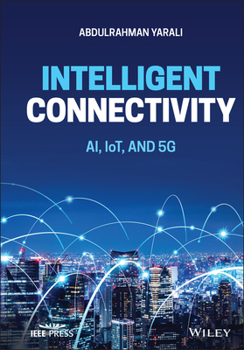Hardcover Intelligent Connectivity: Ai, Iot, and 5g Book