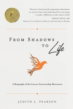 Paperback From Shadows to Life: A Biography of the Cancer Survivorship Movement Book