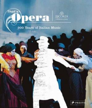 Hardcover That's Opera: 200 Years of Italian Music Book