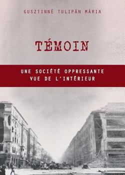 Paperback Témoin: Une société oppressante vue de l'intérieur [French] Book