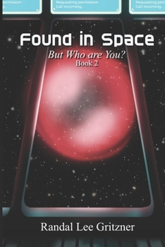 Paperback Found in Space, But Who Are You? Book 2 Book