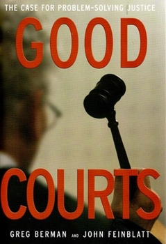 Hardcover Good Courts: The Case for Problem-Solving Justice Book