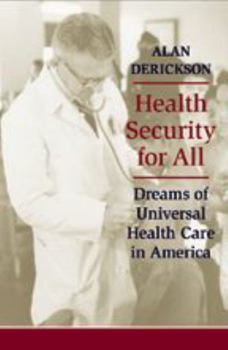 Hardcover Health Security for All: Dreams of Universal Health Care in America Book