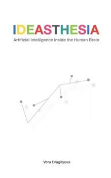 Paperback Ideasthesia: Artificial Intelligence Inside the Human Brain Book