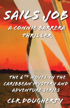 Paperback Sails Job - A Connie Barrera Thriller: The 6th Novel in the Caribbean Mystery and Adventure Series Book