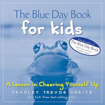 Hardcover The Blue Day Book for Kids: A Lesson in Cheering Yourself Up Book