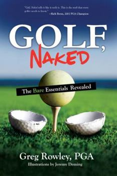 Hardcover Golf, Naked: The Bare Essentials Revealed Book