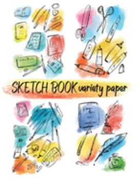 Paperback Sketch Book Variety Paper: Dot Grid, Isometric, Hexagon, Graph, Comic Book, and Open Box Sketch Variety Paper Notebook for Drawing Doodling and S Book