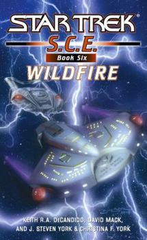 Star Trek: S.C.E., Book Six: Wildfire - Book #6 of the Starfleet Corps of Engineers