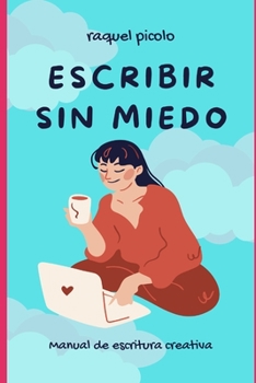 Paperback Escribir sin miedo: Manual de escritura creativa [Spanish] Book